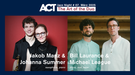 ACT Night: Bill Laurance & Michael League / Jakob Manz & Johanna Summer