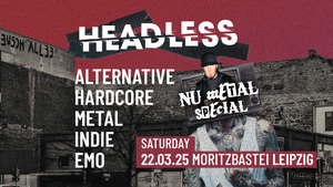 Headless + Team 80s • Nu Metal Special • Leipzig