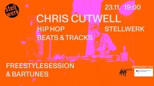 Chris Cutwell/ Beats and Tracks + Freestylesession