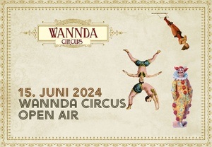 Wannda Circus Open Air • 15. Juni 2024