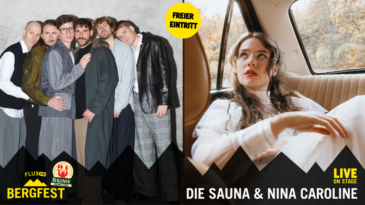 Das FluxFM Bergfest mit Nina Caroline und Die Sauna