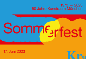 Sommerfest: 50 Jahre Kunstraum München