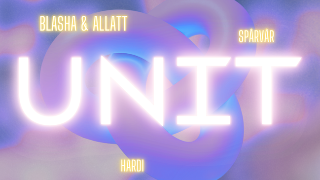 UNIT w/ Blasha & Alatt