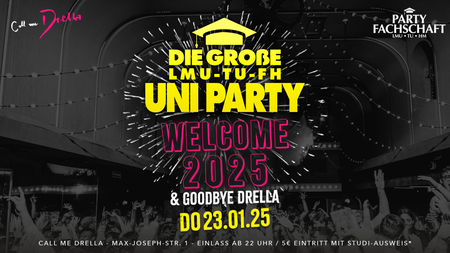 Die große Uniparty 'Welcome 2025' & 'Goodbye Drella'