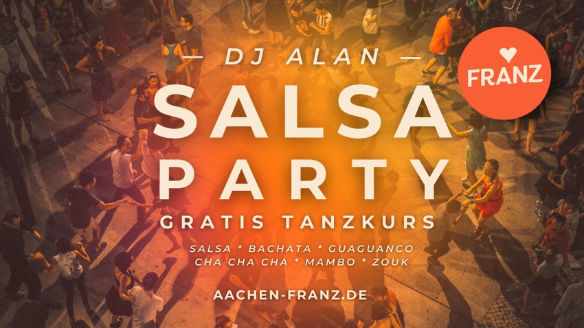 SALSA-PARTY 💃🏻✨ GRATIS TANZKURS • DJ ALAN • FRANZ AACHEN