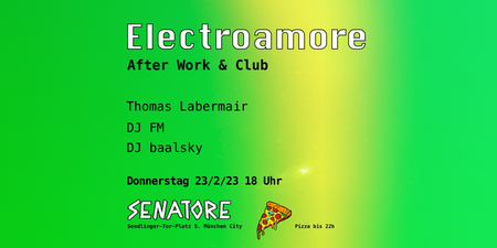 Electroamore – After Work & Club. Mit Thomas Labermair, DJ FM & DJ baalsky