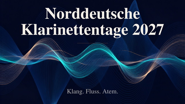 "Happy End" - Abschlusskonzert der Norddeutschen Klarinettentage 2027