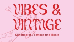 VIBES & VINTAGE // Kunstmarkt, Second Hand, Tattoos and Beats