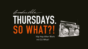 THURSDAYS. SO WHAT?!