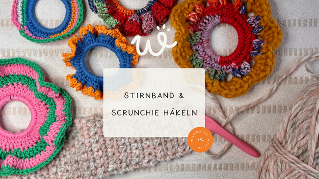 Häkelworkshops -  Scrunchie oder Stirnband