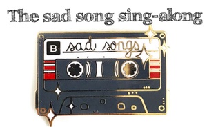 The Sad Song Sing-Along