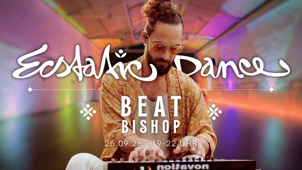 LIVE Ecstatic Dance | Beat Bishop