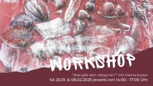 "Was gibt dein Alltag her?" - Kunstworkshop mit Hanna Kuster