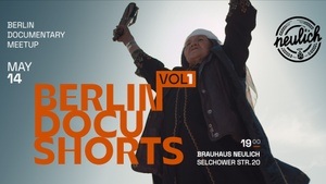 Vol. 1 of Berlin Documentary Shorts!