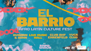 EL BARRIO: AFRO LATIN CULTURE FEST - präsentiert von Rausgegangen