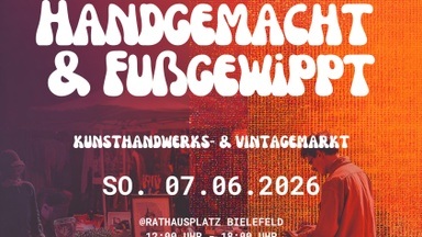 Handgemacht & Fußgewippt: Kunsthandwerks- & Vintagemarkt