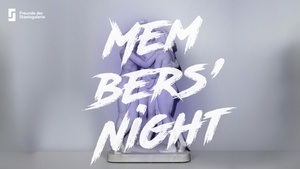 Members Night Freunde der Staatsgalerie