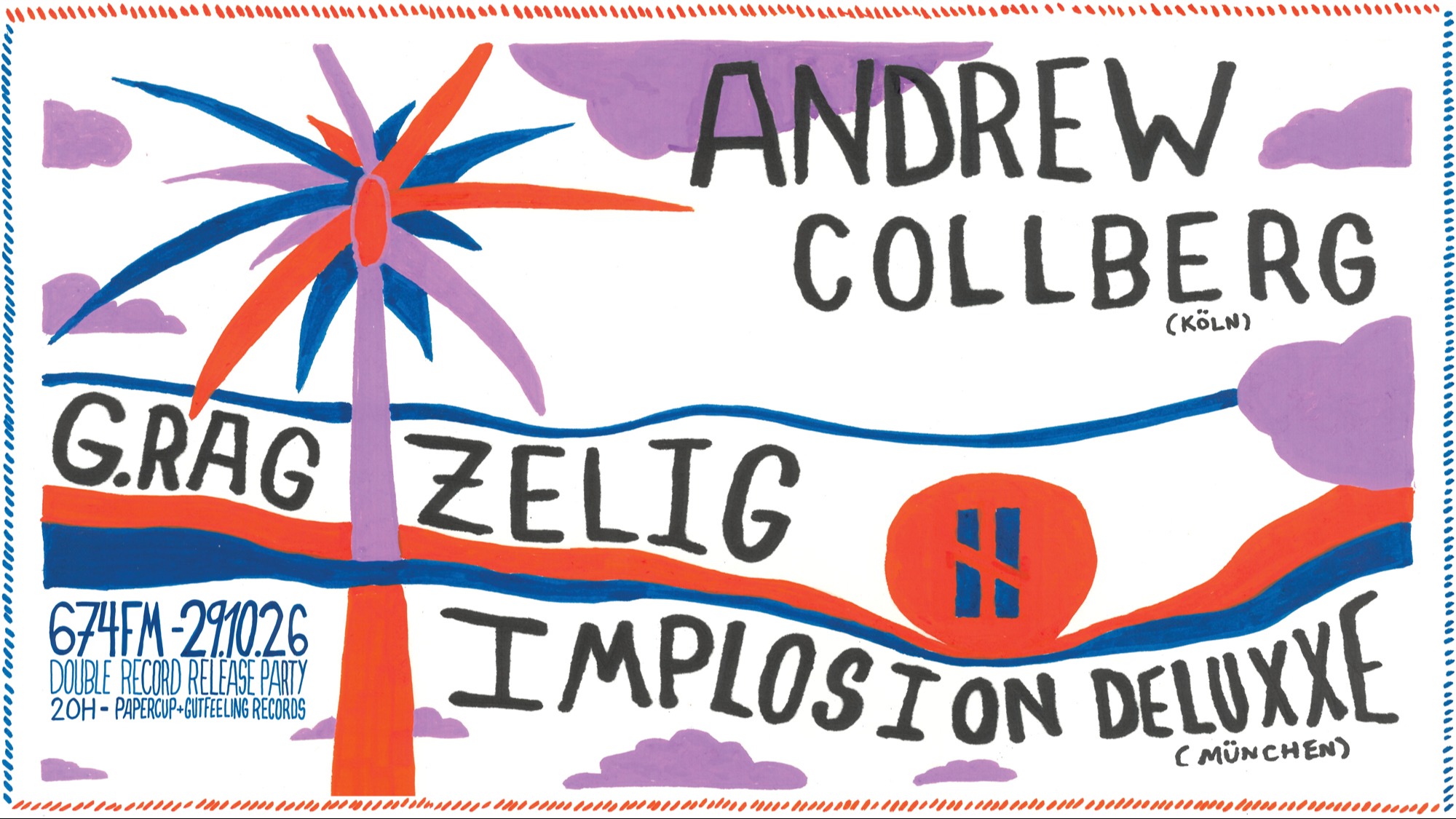 Andrew Collberg (Köln/ USA) & G.rag / Zelig Implosion Deluxxe (München) Double Record Release Party! Papercup Records & Gutfeeling Records