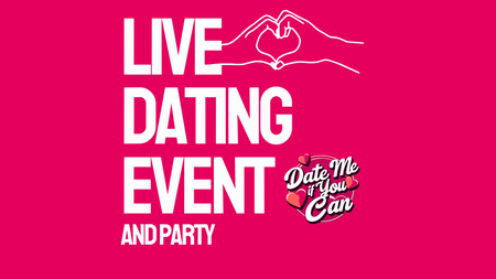 Live Dating Event - Date Me If You Can