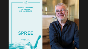 „Spree - Essays über Natur und Landschaft in Europa“ - Lesung & Gespräch mit Uwe Rada