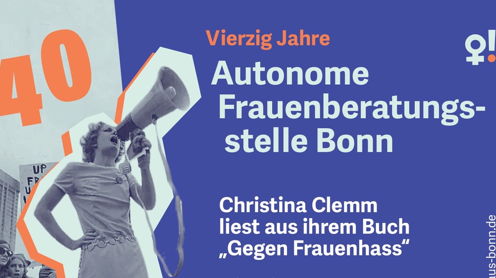 40 Jahre autonome Frauenberatungsstelle in Bonn - Lesung mit Christina Clemm »Gegen Frauenhass«