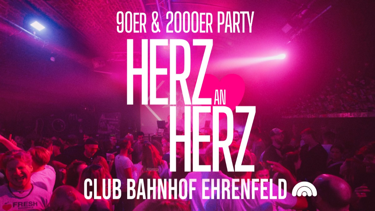 HERZ an HERZ | DIE 90er & 2000er Party im CBE