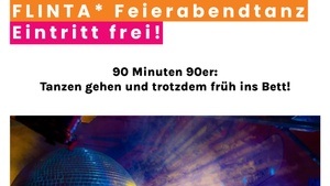 FLINTA* Feierabendtanz - 90 Minuten 90er: Tanzen gehen und trotzdem früh ins Bett!