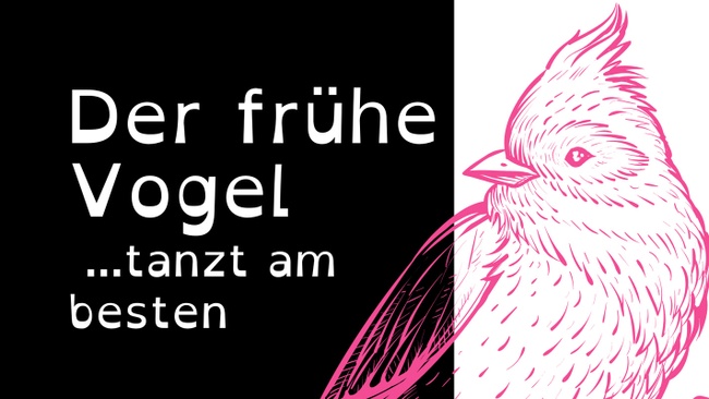 Der frühe Vogel