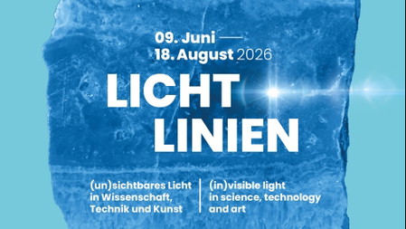 Lichtlinien - (un) sichtbares Licht in Wissenschaft, Technik und Kunst