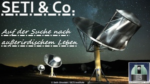 SETI & Co. – Auf der Suche nach ausserirdischem Leben
