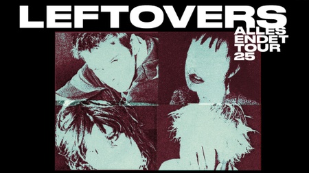 Leftovers - Alles Endet Tour 2025