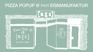 Neo New York-Style Pizza Popup in der [ais] Eismanufaktur