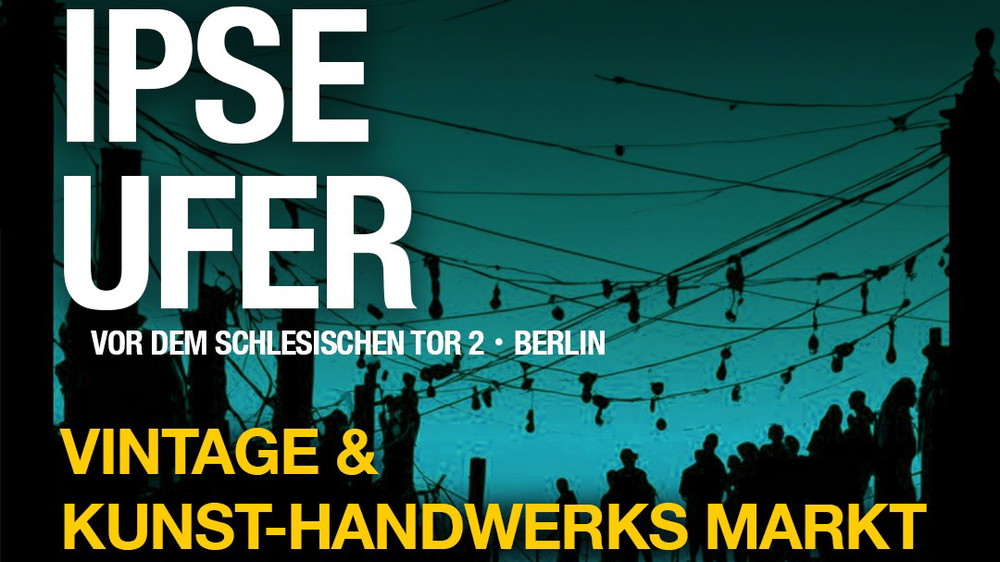 IPSE UFER • Vintage & Kunsthandwerks Markt