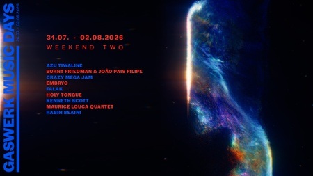 GASWERK MUSIC DAYS 2026 - WEEKEND TWO: Azu Tiwaline, Burnt Friedman & João Pais Filipe, Crazy Mega Jam, Embryo, falak, Holy Tongue, Kenneth Scott, Maurice Louca Quartet, Rabih Beaini