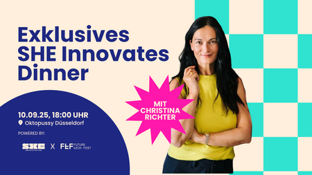 Exklusives SheInnovates Dinner: VIP Meet & Greet mit Christina Richter