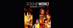 SoundWERK7: Klassik bewegt!