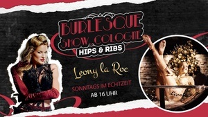Burlesque Show Cologne - Hips & Ribs - NEUE ZEITEN -