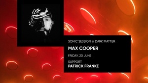 Max Cooper at DARK MATTER / SONIC SESSIONS