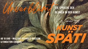 Kunstspäti: Unverblümt – Die Sprache der Blumen in der Kunst