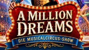 A Million Dreams - Die Musicalcircus-Show