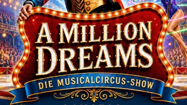 A Million Dreams - Die Musicalcircus-Show