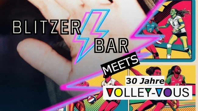 BlitzerBar meets 30 Jahre Volley Vous