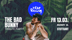 🐰 TRAP BUNNY Stuttgart | The Bad Bunny Tribute | 13. März '26