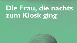 „Die Frau, die nachts zum Kiosk ging“: Lesung und Gespräch mit Lioba Happel und Signe Ibbeken