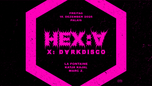 HEX:A | DARK DISCO w/La Fontaine