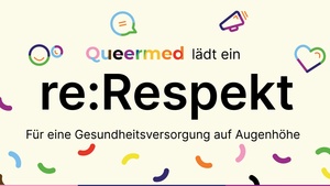 Queermed lädt ein:  re:Respekt. Für eine Gesundheitsversorgung auf Augenhöhe