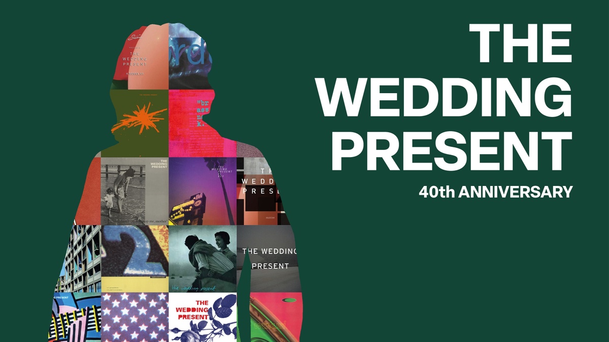 The Wedding Present - 40th Anniversary Tour