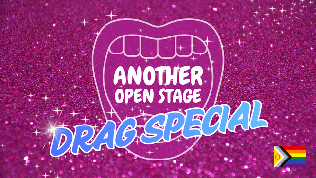 Another Open Stage DRAG SPECIAL