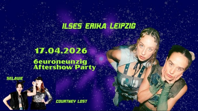 6EURONEUNZIG-Aftershowparty mit Selavie & Courtney Lost