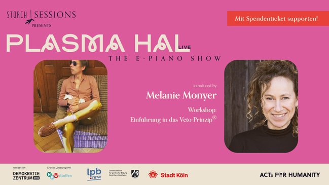 PLASMA HAL - The E-Piano Show & Melanie Monyer  Workshop „Einführung in das Veto-Prinzip“